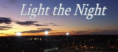 Light the Night - Friday, May 15 to Honor     Cicero-North Syracuse High School                 Class of 2020